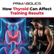 How Thyroid Can Affect Training Results