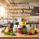 Supplements to Enhance Your Metabolism